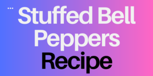 Stuffed Bell Peppers Recipe