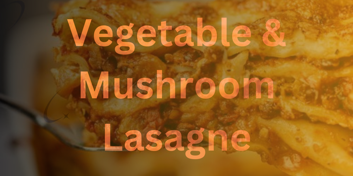 Vegetable and Mushroom Lasagne